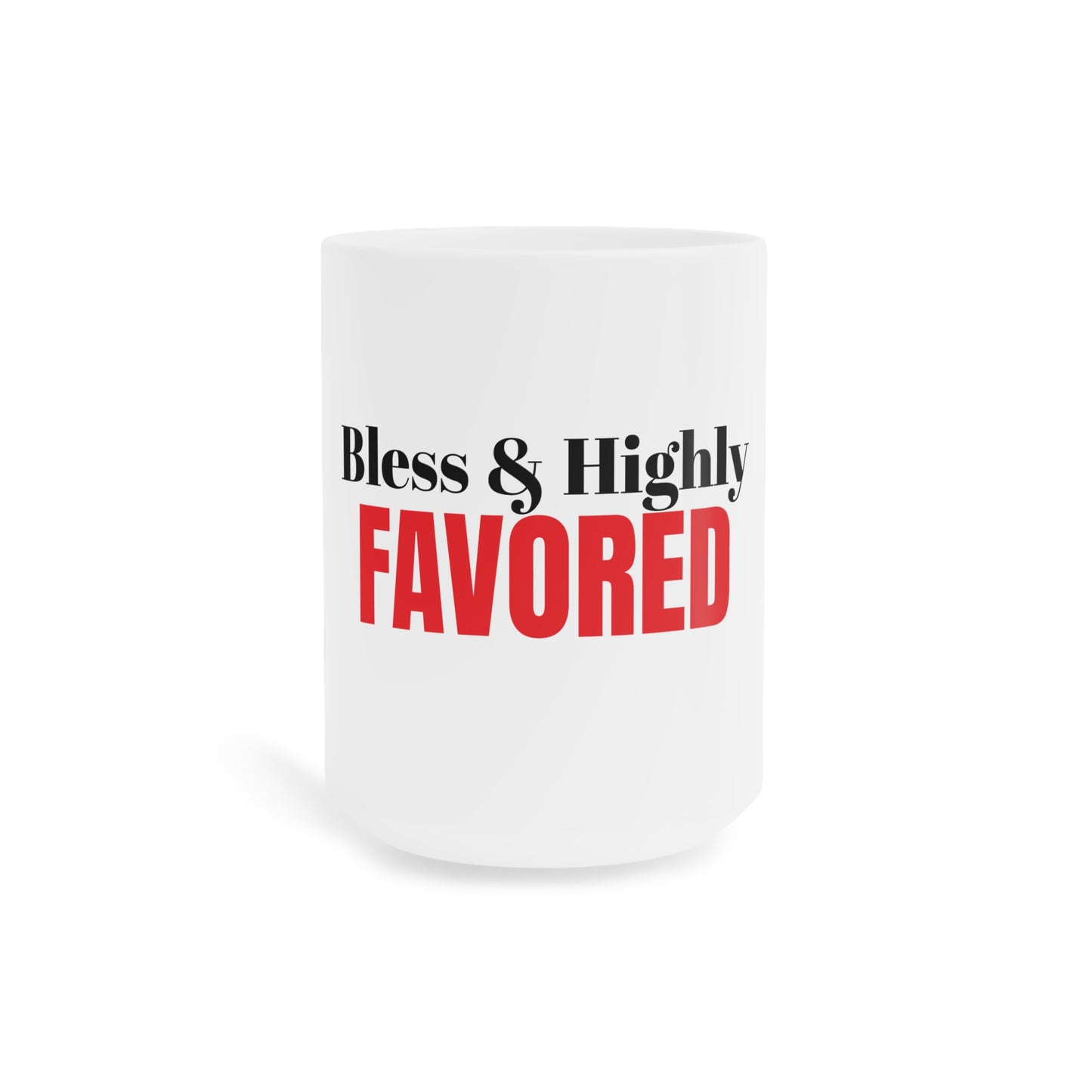 “Bless & Highly Favored” Ceramic Mug